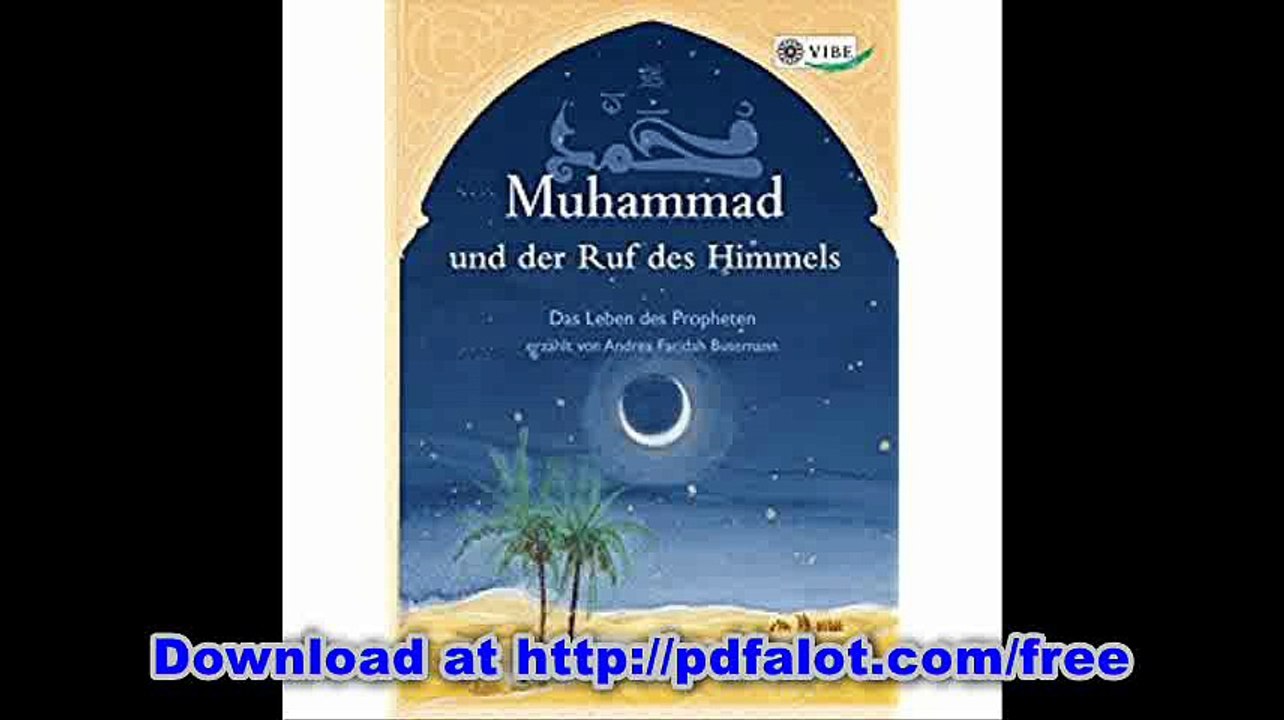 Muhammad und der Ruf des Himmels Das Leben des Propheten