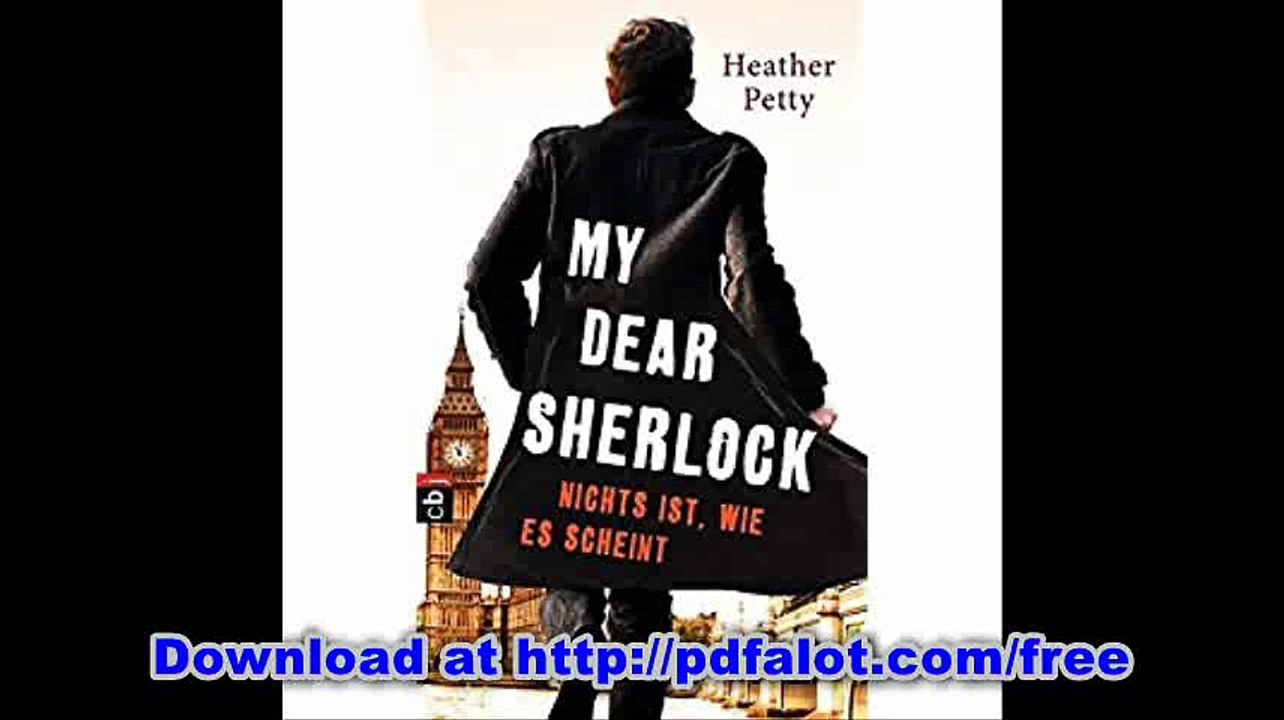 My Dear Sherlock - Nichts ist, wie es scheint (Die My Dear Sherlock-Reihe, Band 2)