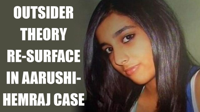Aarushi – Hemraj Case : The 'Outsider' theory returns after Rajesh and Nupur Talwar's acquittal
