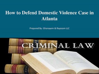 How to Defend Domestic Violence Case in Atlanta