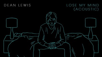 Dean Lewis - Lose My Mind