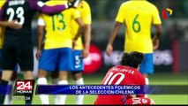 Los polémicos antecedentes de la selección Chilena