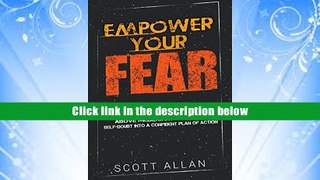 Ebook Empower Your Fear: Leverage Your Fears to Rise Above Mediocrity and Turn Self-Doubt Into a