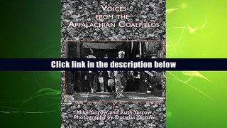 Free Ebook [Download] Voices from the Appalachian Coalfields (Appalachian Writing: Working Lives)