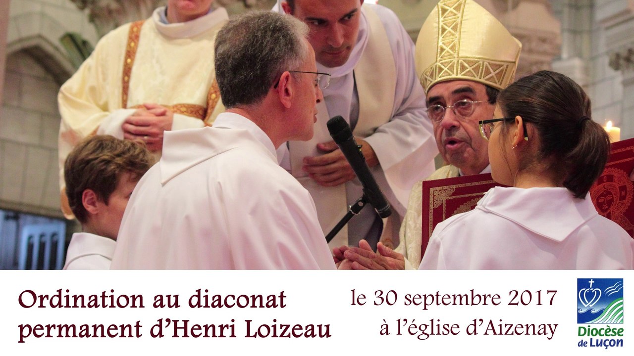 Ordination au diconat permanent d'Henri Loizeau - 30 septembre 2017 - Extraits