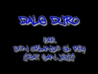 Dale duro - Don Orlando & San Jeff