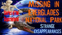Missing in Everglades National Park | Strange Disappearances | Stories of the Supernatural