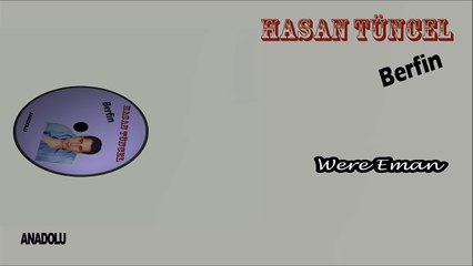 Hasan Tüncel - Were Eman