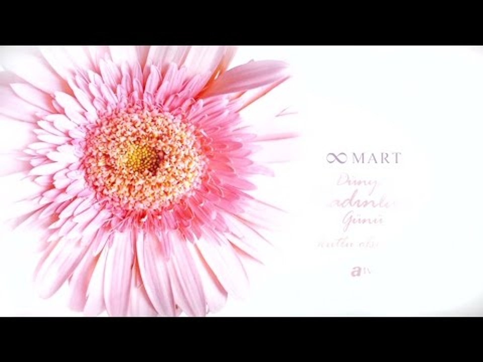 8 Mart Dünya Kadınlar Gününüz kutlu olsun! - atv