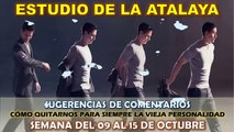 Comentarios para el estudio de la Atalaya - Cómo quitarnos para siempre la vieja personalidad - 9 al 15 de Octubre