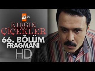 Kırgın Çiçekler 66. Bölüm Fragmanı - atv