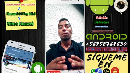 Desbloquear BOOTLOADER en Huawei G Play Mini y otros