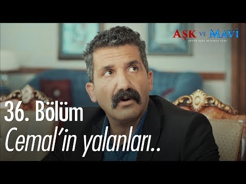Cemal'in yalanları.. - Aşk ve Mavi 36. Bölüm