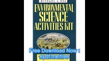 Environmental Science Activities Kit Ready-To-Use Lessons, Labs, and Worksheets for Grades 7-12 (J-B Ed Activities)