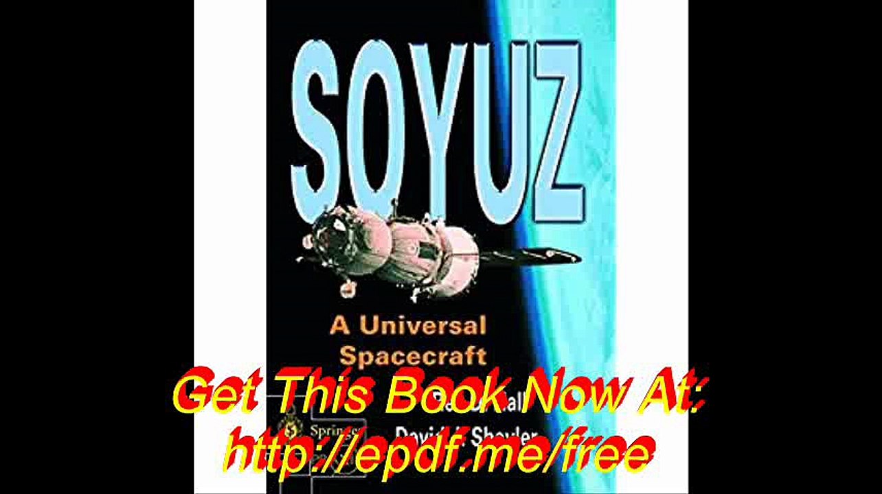 Soyuz A Universal Spacecraft (Springer Praxis Books)