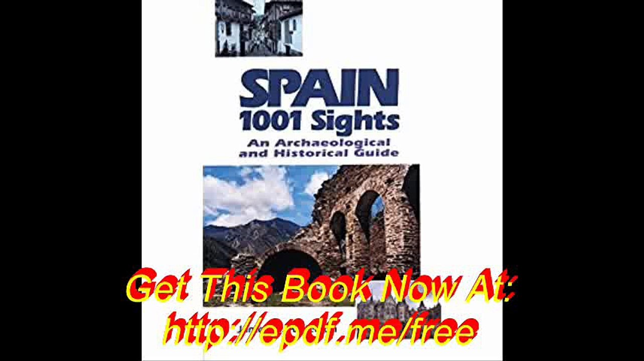 Spain, 1001 Sights An Archaeological and Historical Guide