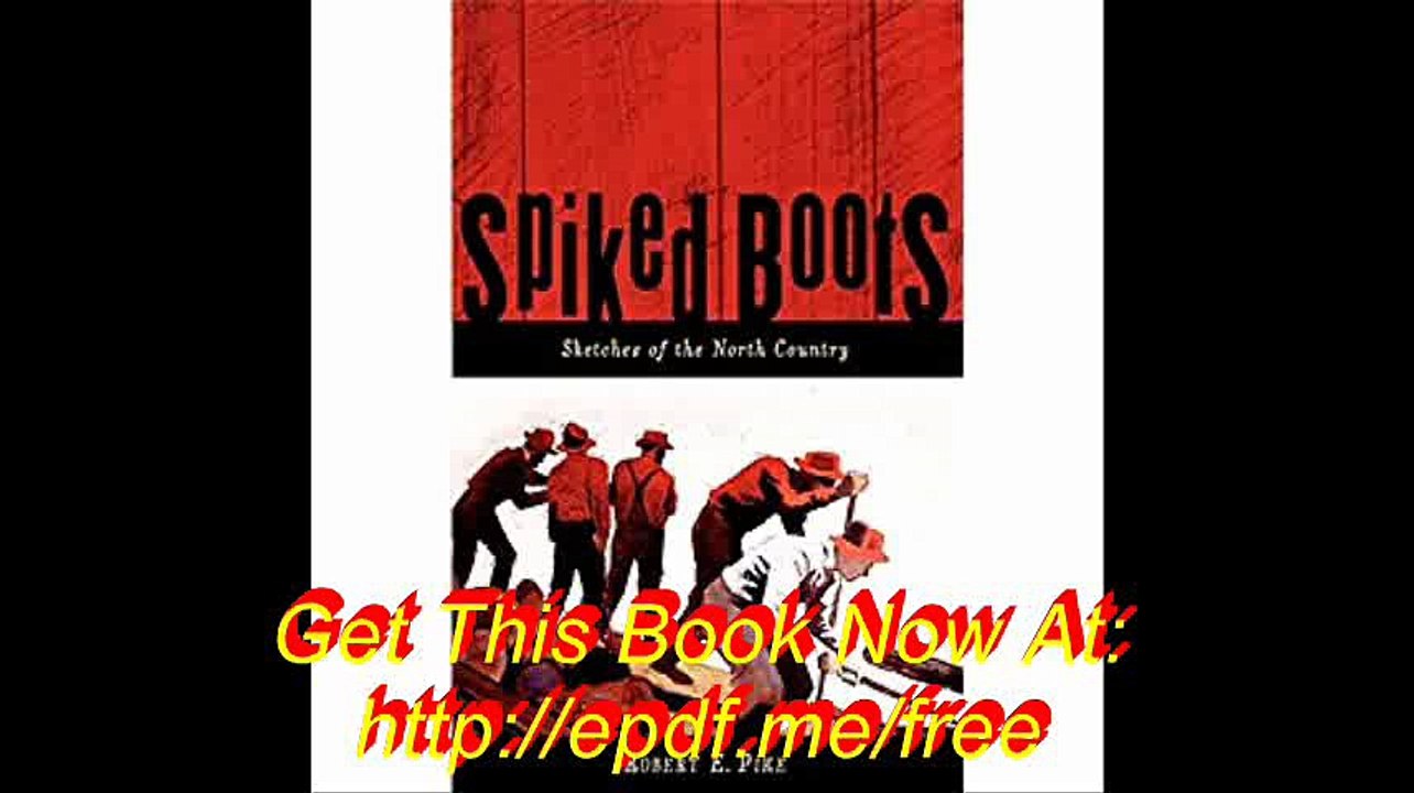 Spiked Boots Sketches of the North Country