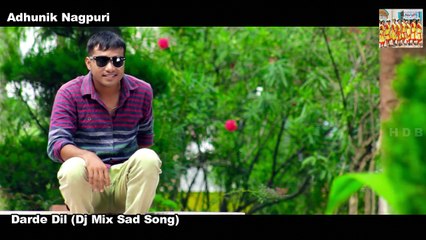 Darde Dil (Dj mix Sad Song) - Adhunik Nagpuri