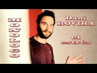 Monologo Dani Rovira:  El Estres - By RizandoTV