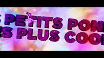 Bande Annonce en Français MY LITTLE PONY