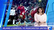 Duel Penuh Drama dan Emosi! Big Match Liverpool VS Manchester United, Siapa Pemenangnya?
