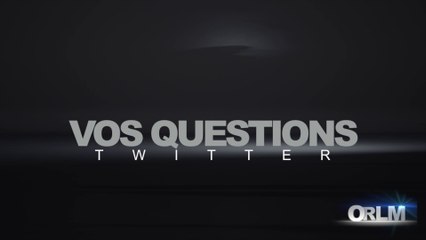 ORLM-272 : 5P - Vos questions Twitter