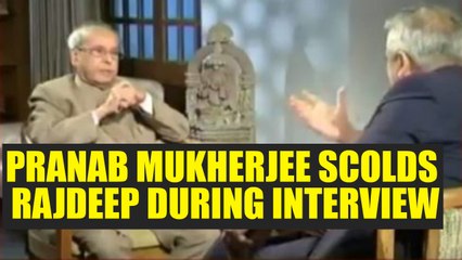 Pranab Mukherjee tells Rajdeep Sardesai to lower his voice during interview | Oneindia News