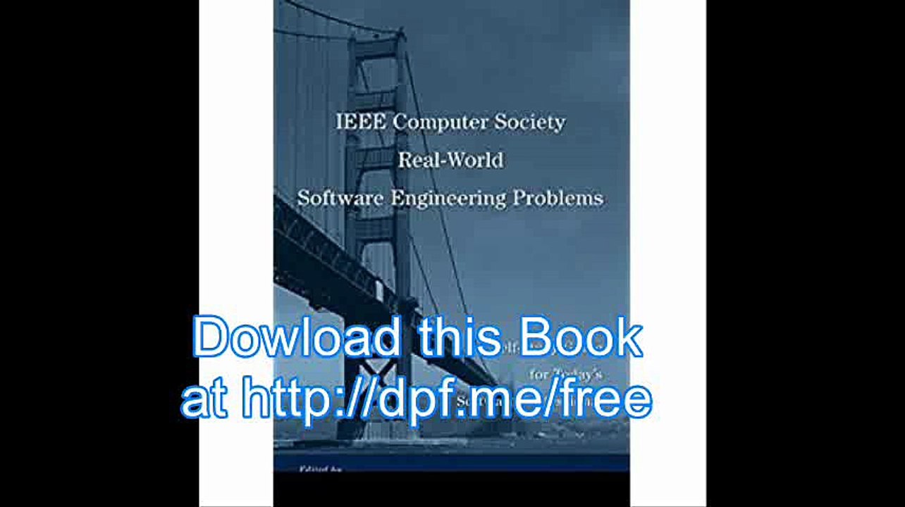 IEEE Computer Society Real-World Software Engineering Problems A Self-Study Guide for Today's Software Professional
