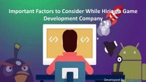 Important Factors to Consider While Hiring a Game Development Company