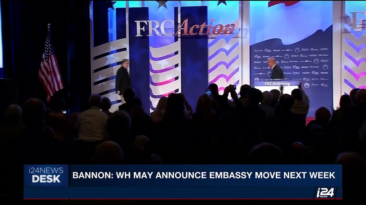 i24NEWS DESK | Bannon: WH may announce Embassy...