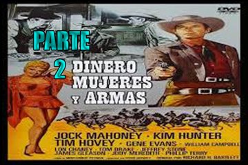 dinero, mujeres y armas 1958 "WESTERN" FULL HD en castellano PARTE 2/2