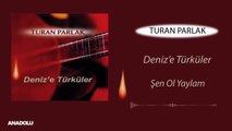 Turan Parlak - Şen Ol Yaylam