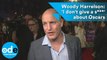 'I don't give a s***' about Oscars: Woody Harrelson