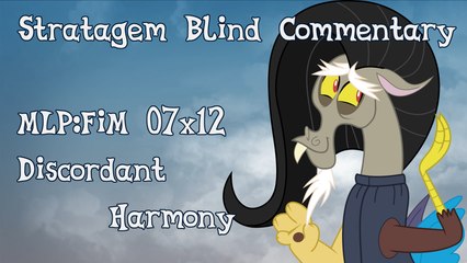 [Blind Commentary] Discordant Harmony - MLP:FiM Season 7 Episode 12