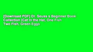 [Download PDF] Dr. Seuss s Beginner Book Collection (Cat in the Hat, One Fish Two Fish, Green Eggs