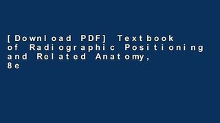 [Download PDF] Textbook of Radiographic Positioning and Related Anatomy, 8e
