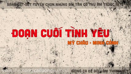 Đoạn Cuối Tình Yêu, Mỹ Châu, Minh Cảnh