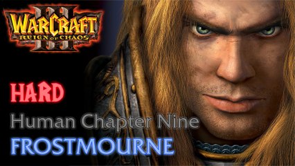 Warcraft III: Reign of Chaos - Hard - Human Campaign - Chapter Nine: Frostmourne