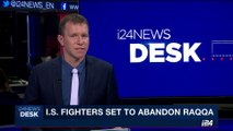 i24NEWS DESK | I.S. fighters set to abandon Raqqa | Sunday, October 15th 2017