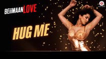 Hug Me - FULL VIDEO _ Beiimaan Love _ Sunny Leone & Rajniesh Duggall _ Kanika Kapoor & Raghav Sachar