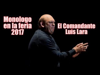 El Comandante Luis Lara: Monologo en la feria 2017 By RizandoTV