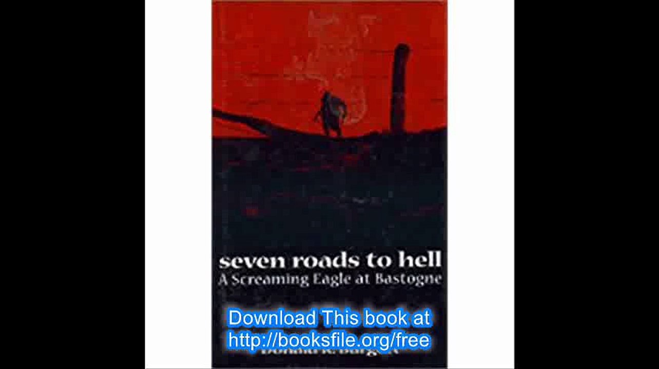 Seven Roads to Hell A Screaming Eagle at Bastogne