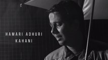 Hamari Adhuri Kahani - Title Song (Unplugged Cover) | Shriram Iyer | Arijit Singh