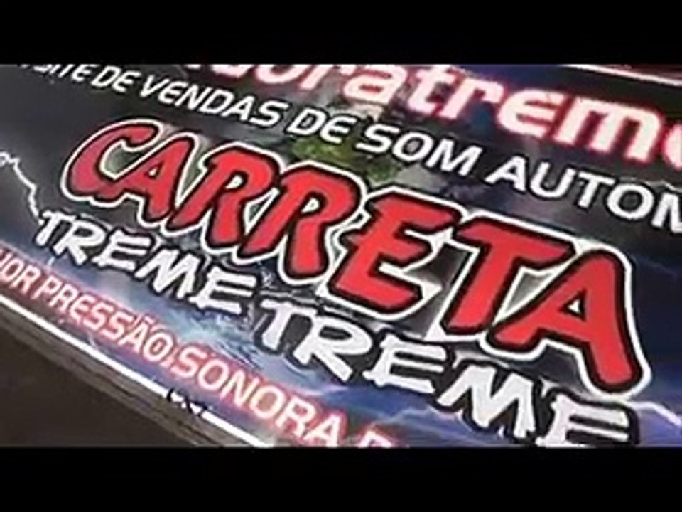 Carreta Treme Trem Maior Som Automotivo do Mundo sente a pressão