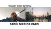 Yanik Medine ezani. Aglatan ezan - Medine ezani - Hafiz Metin Demirtas. Mescidi Nebevi canli ezan. Medine makami ezan. Maqam Bayati. Sheikh Essam Bukhari. Bu ezani dinlemeden gecmeyin...mutlaka izleyin. Medine müezzini Esam Buhari makami. Azan Madinah mp3