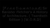 [EkKpY.F.r.e.e D.o.w.n.l.o.a.d R.e.a.d] Sir Banister Fletcher's A History of Architecture. ( Twentieth Edition ) by RoutledgeSnohetta [R.A.R]