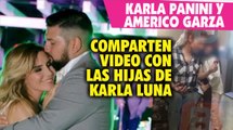 Karla Panini y Americo Garza comparten un video con las hijas de Karla Luna