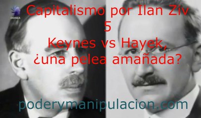 Capitalismo por Ilan Ziv 5 Keynes vs Hayek, ¿una pelea amañada?