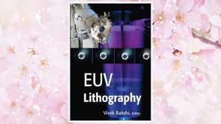 Download PDF EUV Lithography (SPIE Press Monograph Vol. PM178SC) FREE