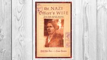 Download PDF The Nazi Officer's Wife: How One Jewish Woman Survived The Holocaust FREE